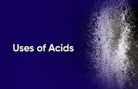 Uses of Acids