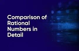 Comparison of Rational Numbers in Detail