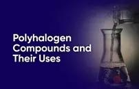 Polyhalogen Compounds and Their Uses