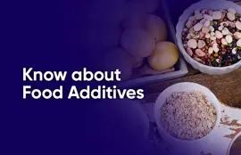 Know About Food Additives
