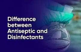 Difference Between Antiseptic and Disinfectants