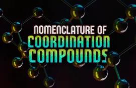 Nomenclature of Coordination Compounds