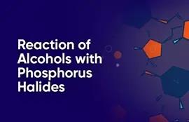 Reaction of Alcohols With Phosphorus Halides