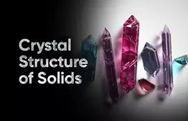 Crystal Structure of Solids