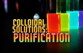 Colloidal Solutions: Purification