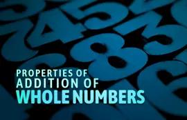 Properties of Addition of Whole Numbers