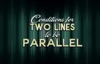 Conditions for Two Lines to Be Parallel