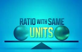 Ratio With Same Units