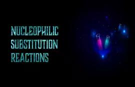 Nucleophilic Substitution Reactions 