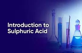 Introduction to Sulphuric Acid