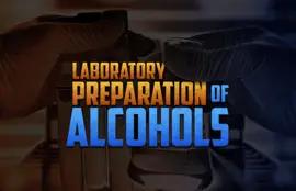 Laboratory Preparation of Alcohols