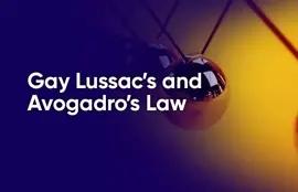 Gay Lussac's and Avogadro's Law