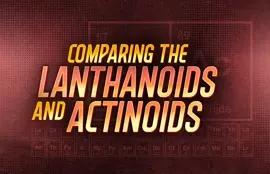 Comparing the Lanthanoids and Actinoids