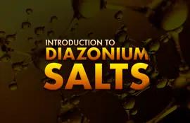 Introduction to Diazonium Salts