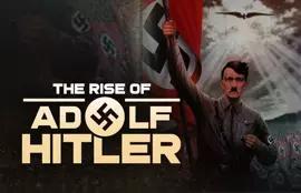 The Rise of Adolf Hitler
