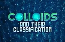 Colloids and their Classification
