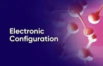 Electronic Configuration