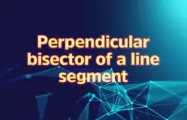 Perpendicular Bisector of a Line Segment