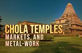 Chola Temples, Markets, and Metal-Work