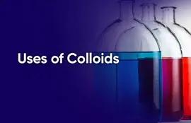 Uses of Colloids