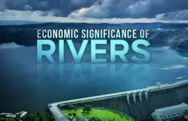 Economic Significance of Rivers