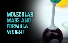 Molecular Mass and Formula Weight