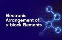 Electronic Arrangement of s-block Elements
