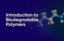 Introduction to Biodegradable Polymers