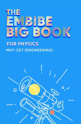 Embibe Big Book for MHT-CET Physics (Engineering)